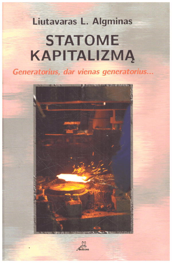 Statome kapitalizmą. Generatorius, dar vienas generatorius - Liutavaras L. Algminas