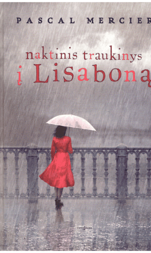 Naktinis traukinys į Lisaboną - Pascal Mercier