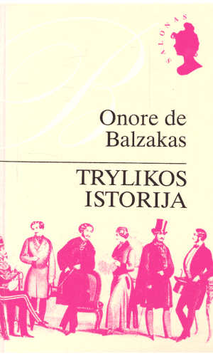 Trylikos istorija - Onore de Balzakas