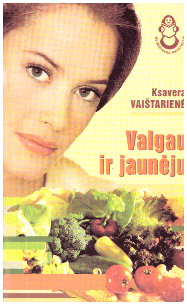 Valgau ir jaunėju - Ksavera Vaištarienė