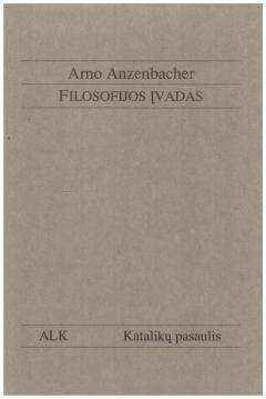Filosofijos įvadas - Arno Anzenbacher