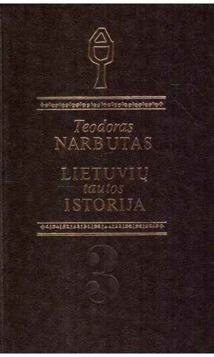 Lietuvių tautos istorija (3 tomas) - Teodoras Narbutas