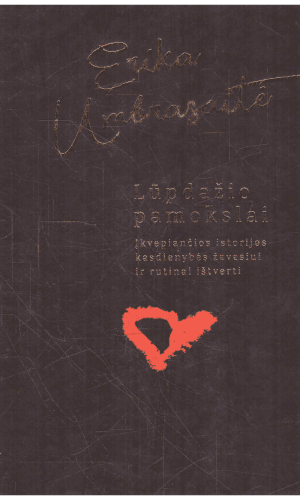 Lūpdažio pamokslai: įkvepiančios istorijos kasdienybės žavesiui ir rutinai ištverti - Erika Umbrasaitė