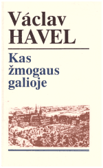 Kas žmogaus galioje - Vaclav Havel