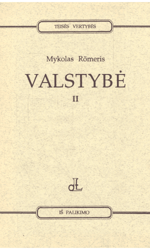 Valstybė ir jos konstitucinė teisė (1 dalis). Valstybė (2 tomas) - Mykolas Romeris
