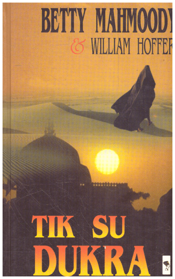 Tik su dukra - Betty Mahmoody, William Hoffer