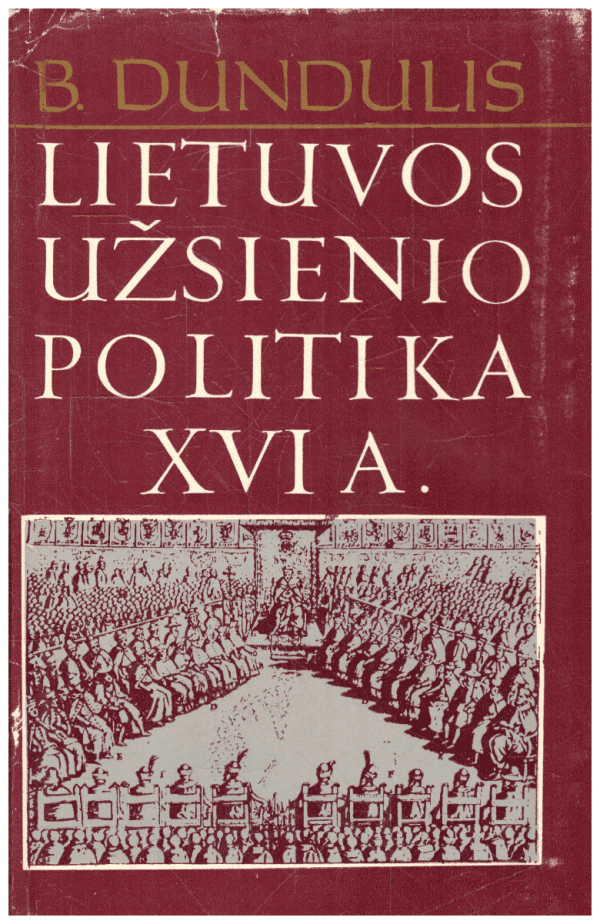 Lietuvos užsienio politika XVI a. - B. Dundulis