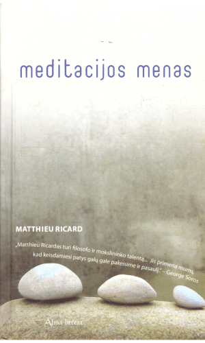 Meditacijos menas - Matthieux Ricard