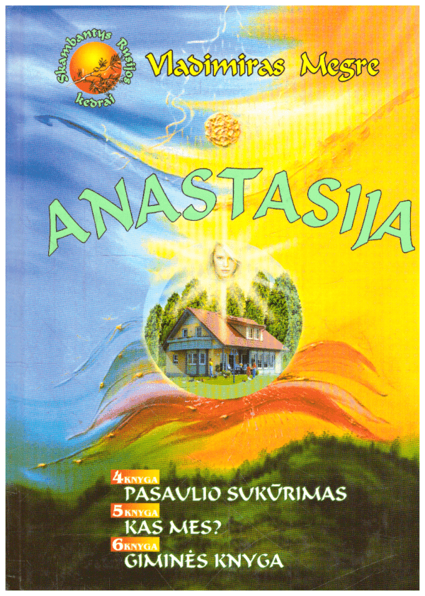 Anastasija (4,5,6 knygos): Pasaulio sukūrimas. Kas mes? Giminės knyga - Vladimiras Megre