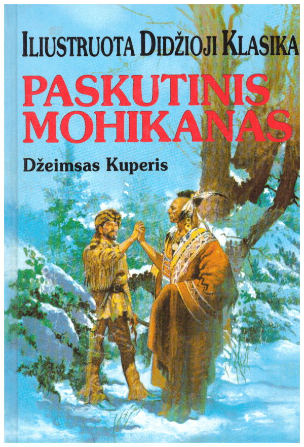Paskutinis mohikanas. Iliustruota Didžioji Klasika (16) - Džeimsas Kuperis