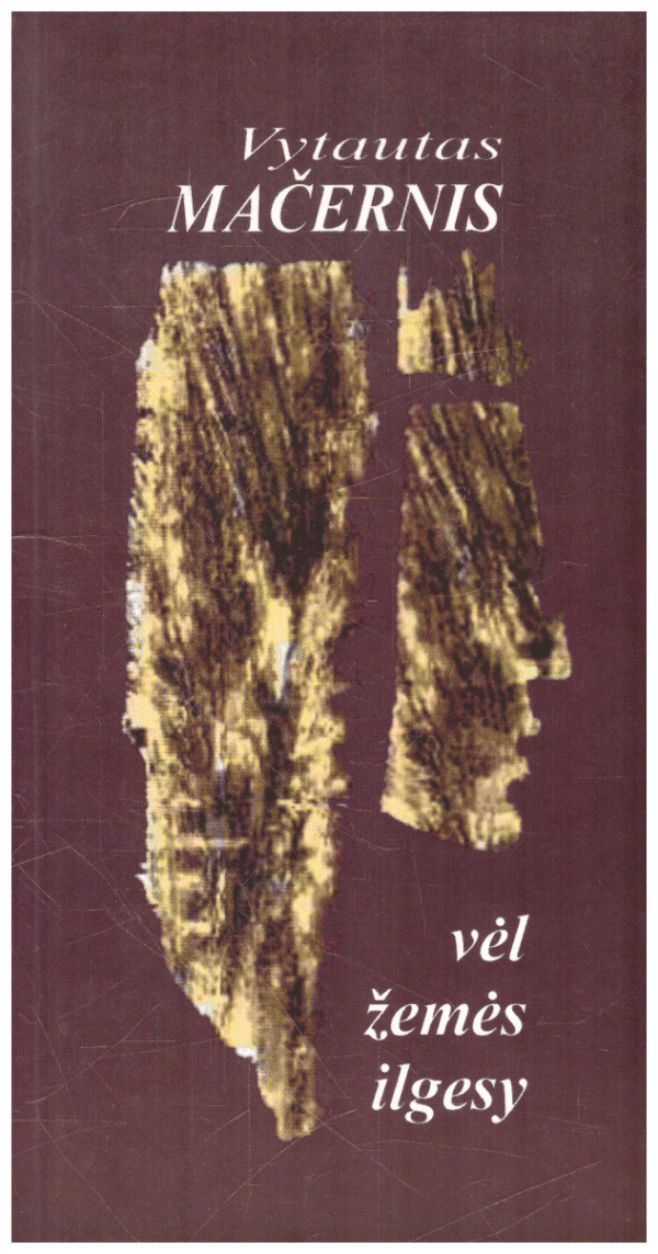 Vėl žemės ilgesy - Vytautas Mačernis