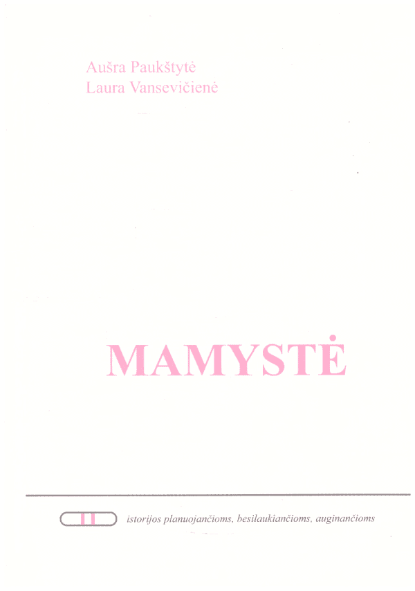 Mamystė: istorijos planuojančioms, besilaukiančioms, auginančioms - Aušra Paukštytė, Laura Vansevičienė