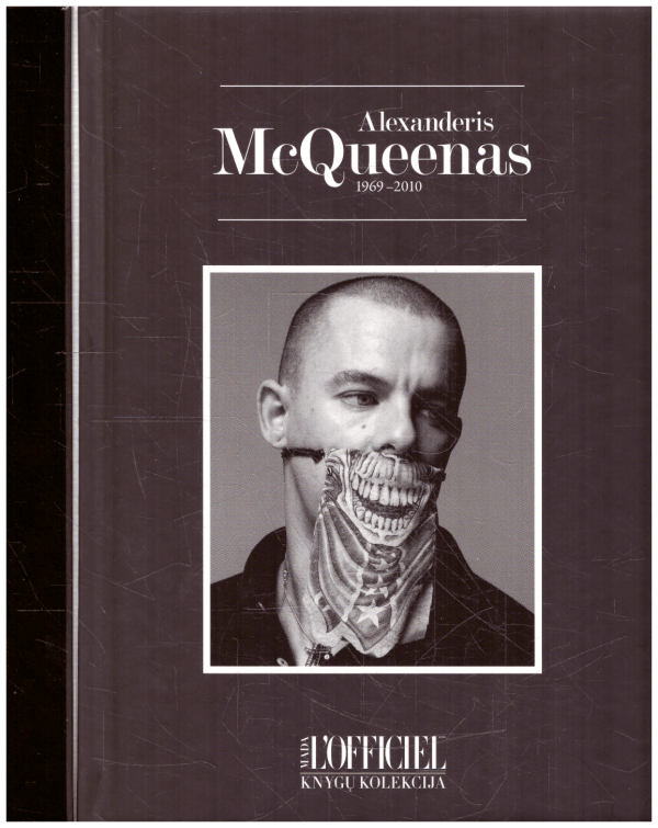 Alexanderis McQueenas 1969–2010 : provokuojantis genijus