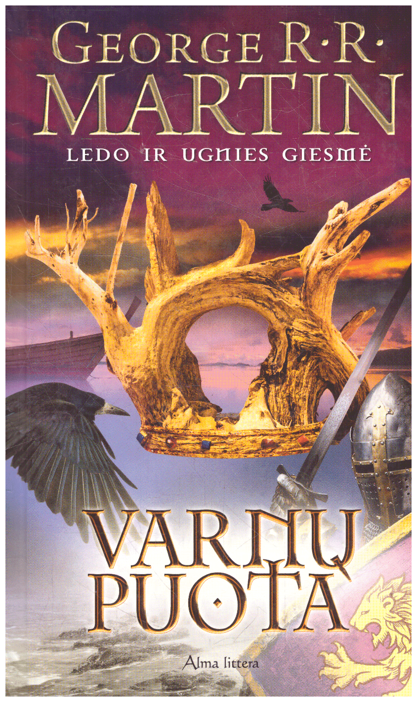 SOSTŲ KARAI: Varnų puota. Ledo ir ugnies giesmė (4 knyga) - George R. R. Martin