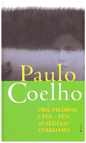 Prie Piedros upės - ten aš sėdėjau verkdama - Paulo Coelho