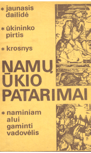 Namų ūkio patarimai: jaunasis dailidė, ūkininko pirtis, krosnys, naminiam alui gaminti vadovėlis - L. Būbelis, L. Mikuckis, V. Švipas, K. Rakūnas