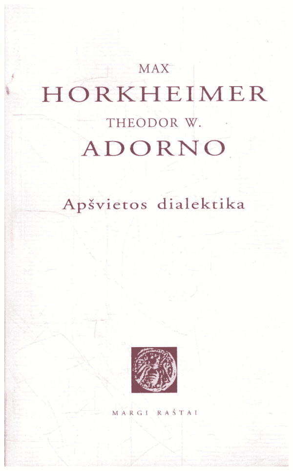 Apšvietos dialektika - Max Horkheimer, Theodor W. Adorno