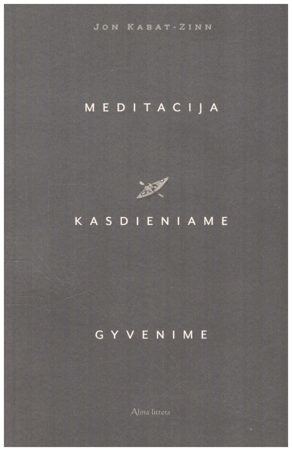 Meditacija kasdieniame gyvenime - Jon Kabat-Zinn