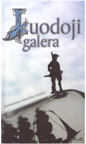 Juodoji galera: įdomiausios nuotykių istorijos