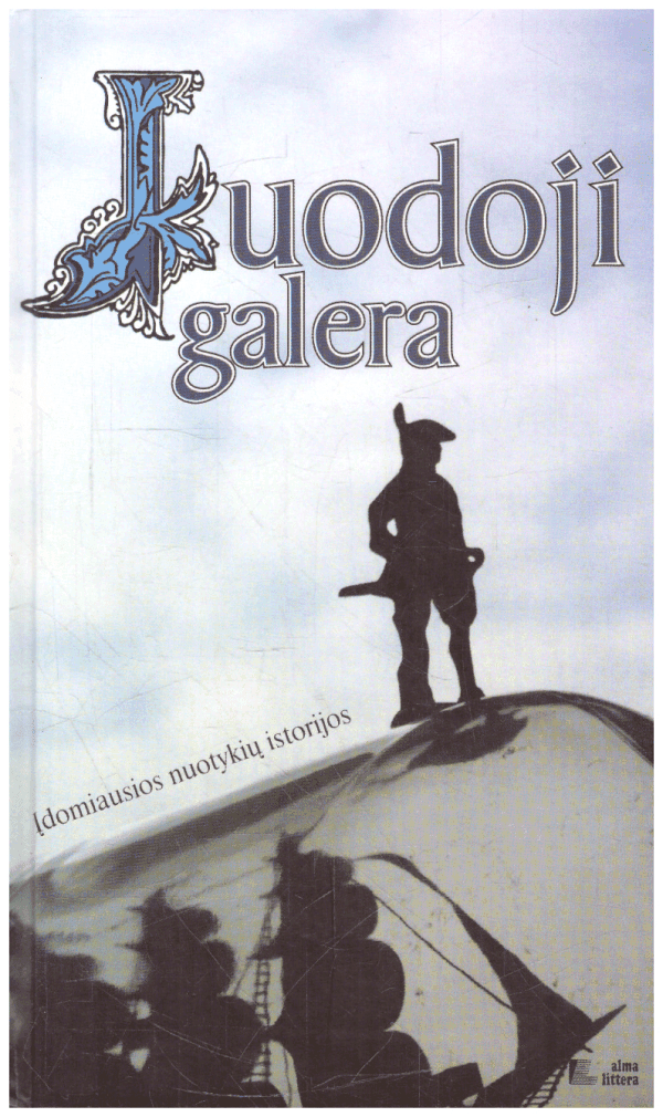 Juodoji galera: įdomiausios nuotykių istorijos