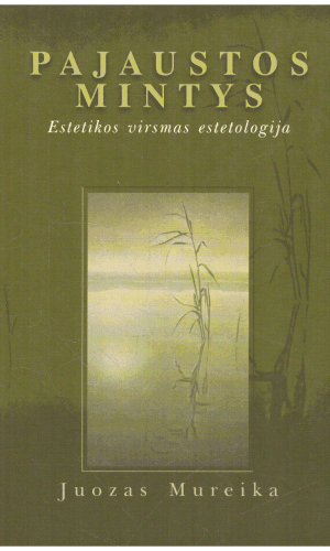 Pajaustos mintys: estetikos virsmas estetologija - Juozas Mureika