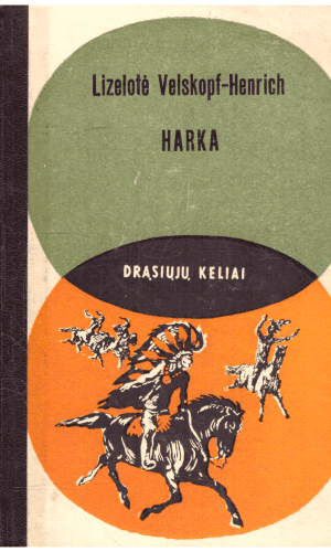 Harka. Drąsiųjų keliai – Lizelotė Velskopf-Henrich
