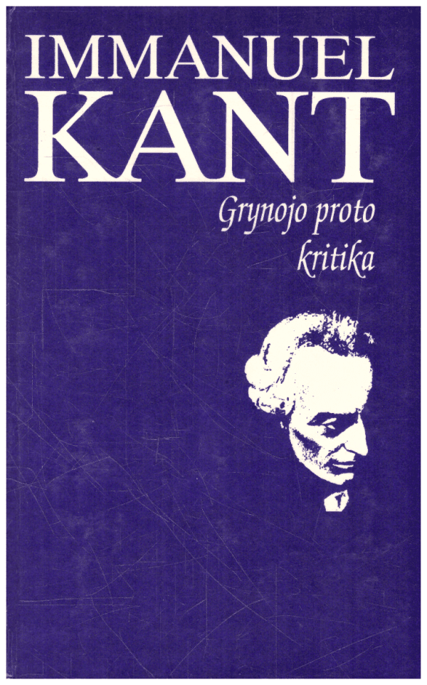 Grynojo proto kritika - Immanuel Kant