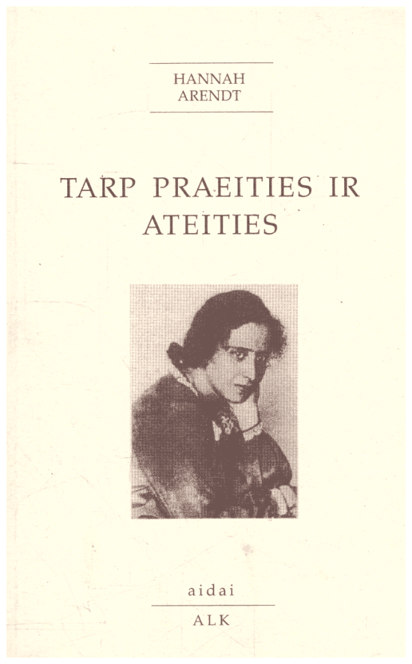 Tarp praeities ir ateities - Hannah Arendt
