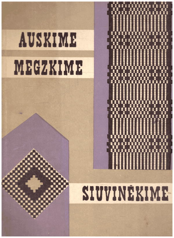 Auskime, megzkime, siuvinėkime - A. Brazdžiūtė, M. Žilevičienė