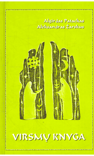 Virsmų knyga: Vestuvių virsmas, Gimties virsmas, Mirties virsmas - Aleksandras Žarskus, Algirdas Patackas