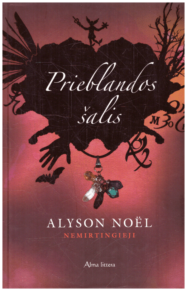 Nemirtingieji (3 knyga): Prieblandos šalis - Alyson Noel