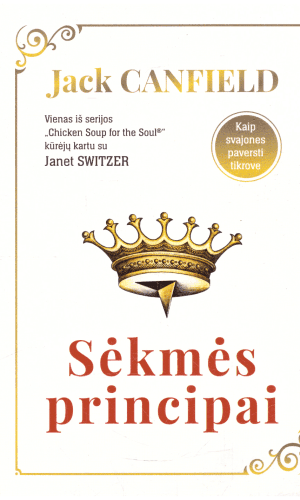 Sėkmės principai: kaip svajones paversti tikrove - Jack Canfield, Janet Switzer