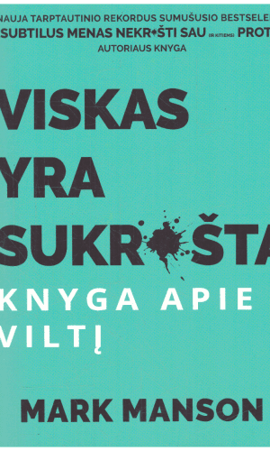 Viskas yra sukrušta. Knyga apie viltį - Mark Manson