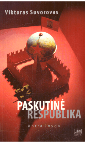 Paskutinė Respublika (2 knyga) - Viktoras Suvorovas