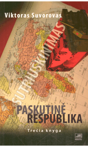 Paskutinė respublika. Sutriuškinimas (3 knyga) - Viktoras Suvorovas
