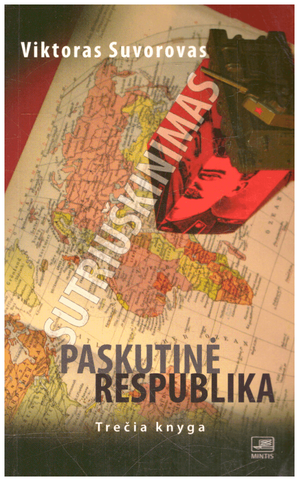 Paskutinė respublika. Sutriuškinimas (3 knyga) - Viktoras Suvorovas