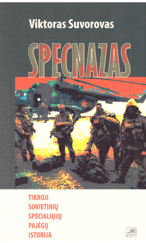 Specnazas: tikroji sovietinių specialiųjų pajėgų istorija - Viktoras Suvorovas