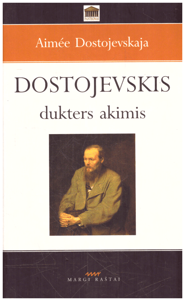 Dostojevskis dukters akimis - Aimee Dostojevskaja