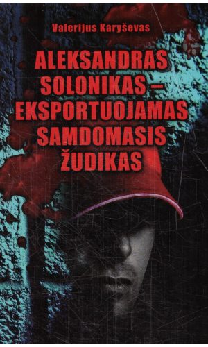 Aleksandras Solonikas - eksportuojamas samdomasis žudikas - Valerijus Karyševas
