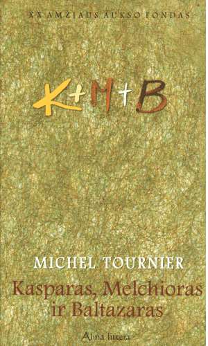 Kasparas, Melchioras ir Baltazaras - Michel Tournier