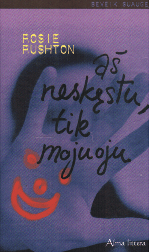 Aš neskęstu, tik mojuoju - Rosie Rushton