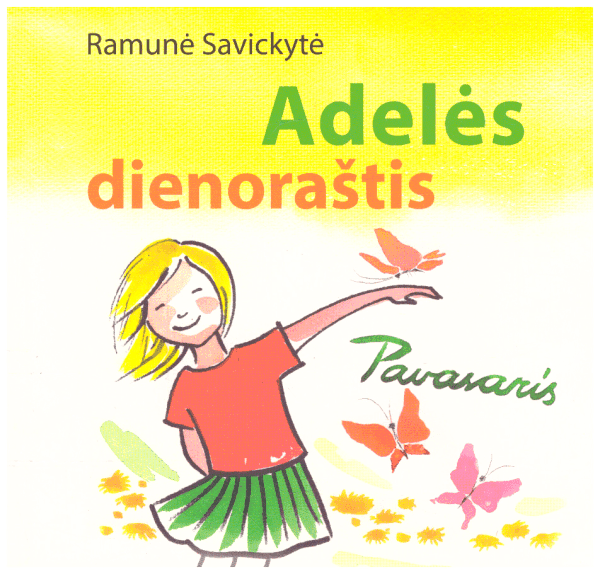 Adelės dienoraštis: Pavasaris - Ramunė Savickytė