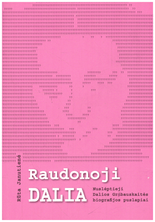 Raudonoji Dalia. Nuslėptieji Dalios Grybauskaitės biografijos puslapiai - Rūta Janutienė