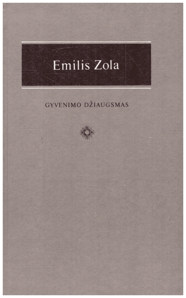 Gyvenimo džiaugsmas - Emilis Zola