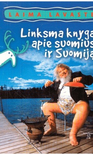 Linksma knyga apie suomius ir Suomiją - Laima Lavaste