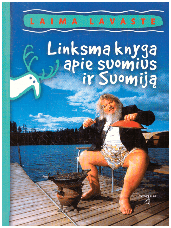 Linksma knyga apie suomius ir Suomiją - Laima Lavaste