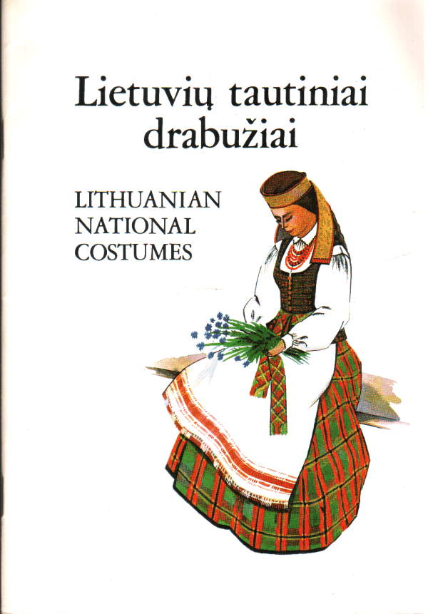 Lietuvių tautiniai drabužiai. Lithuanian national costumes - Saulė Šemeškevičienė