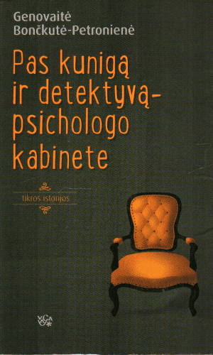 Pas kunigą ir detektyvą - psichologo kabinete - Genovaitė Bončkutė-Petronienė