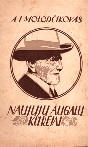 Naujųjų augalų kūrėjai - A. I. Molodčikovas (serija pažinkime visatą nr.11)