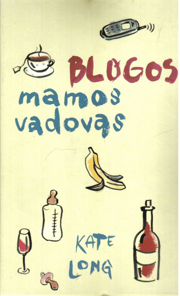 Blogos mamos vadovas - Kate Long